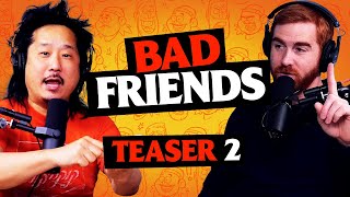 Teaser 2 | Bad Friends with Andrew Santino & Bobby Lee
