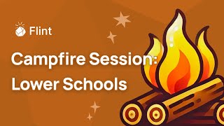 Flint Campfire Session — Lower Schools