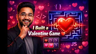 I Built a Valentine Game ❤️ | Maze + Memory Game + Firebase Shareable Link (HTML, CSS, JS)