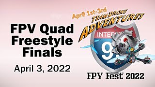 Quad Freestyle FINALS - Team Drone Adventures FPV Fest 2022