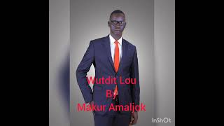 Wutdit Lou By Makur Amaljok