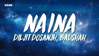 Naina - Diljit Dosanjh, Badshah (Lyrics/English Meaning)