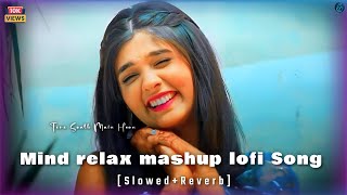 Tere Saath Main Hoon | Love Lofi Song | Mind Relax |[Slowed+Reverb] | Hindi Hits Songs.