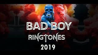 Top 5 Best Bad Boy Ringtones 🎶🎶🎶 2019 Download Now |