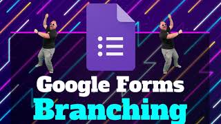 Google Forms - Branching 2021