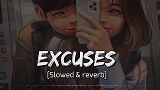 Excuses [Slowed+Reverb] - AP Dhillon | Gurinder Gill | SRM | @Gravero