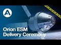 Orion ESM Delivery Ceremony from Bremen, Germany