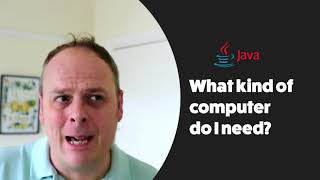 Java Newbie FAQ | What kind of computer do I need to code Java programs?