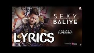 Sexy Baliye  Lyrical Song l Aamir Khan l Mika Singh   Secret Superstar