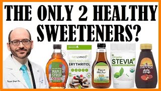 The Only 2 Healthy Sweeteners? Dr Michael Greger