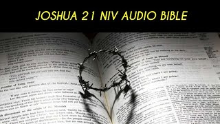 JOSHUA 21 NIV AUDIO BIBLE (with text)