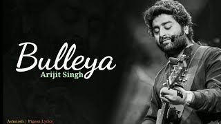 Bulleya Full Song With Lyrics | Arijit Singh | Shilpa Rao | Amit Mishra | Pritam | ADHM | Hindi Song