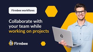 Collaborate with your team while working on projects | Firmbee workflows
