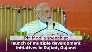 PM Modi's speech at launch of multiple development initiatives in Rajkot, Gujarat