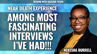 Wow! NDE, Heaven, Future Events, Angelic Wisdom, Aliens, Nekesha Burrell
