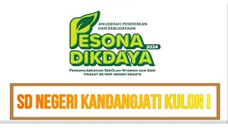 PESONA SDN KANDANGJATI KULON I || ANUGERAH PENDIDIKAN DAN KEBUDAYAAN | PESONDA DIKDAYA 2024