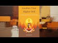 Awaken Your Higher Self: Connecting with Your Spiritual Guide for Wisdom (Full Audiobook)