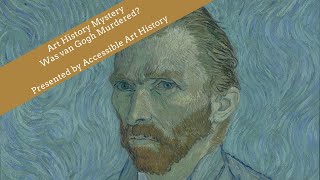 Art History Mystery: Was Vincent van Gogh Murdered? || True Crime Video