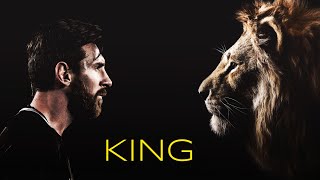 Lionel Messi - The Lion - King of Football
