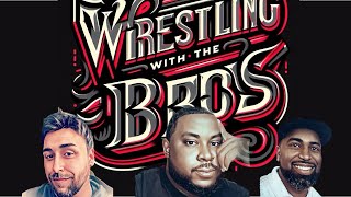 Wrestling with the Bros EP 34