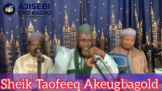 SHEIK TAOFEEQ AKEUGBAGOLD SO OJU ABE NIKO