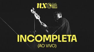 NX Zero - Incompleta (Tour Cedo ou Tarde Ao Vivo)