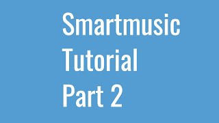 Smartmusic Tutorial Part 2