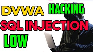 DVWA SQL INJECTION LOW | HOW TO HACK | HOW 2 HACK | WHAT IS SQL INJECTION | CYBER SECURITY TUTORIAL