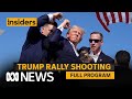 Trump Rally Shooting | Insiders | ABC News