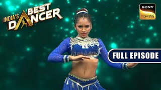 Soumya के इस Performance पर Terence ने लगाईं 5000 की शर्त | India's Best Dancer | Full Episode