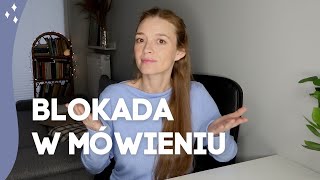 Skąd się bierze blokada w mówieniu i jak się jej pozbyć?