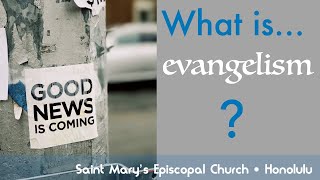 What Is... Evangelism?
