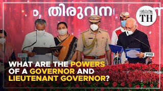 What are the powers of a Governor and Lieutenant Governor? | The Hindu