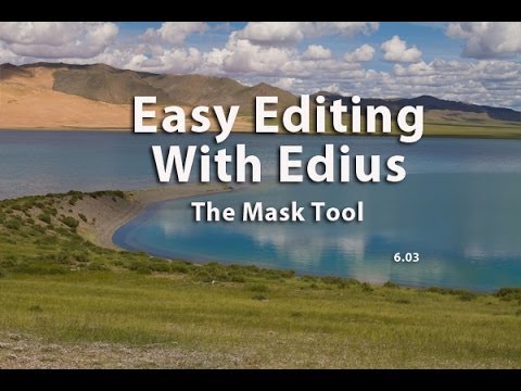 Easy Editing with Edius 6 – Lesson 28: The Edius Mask Tool