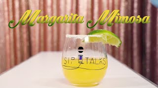 Margarita Mimosa Made with La Boca Tequila | Sip Talks Previews