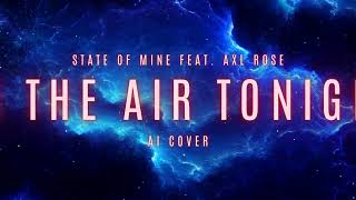 State Of Mine feat. Axl Rose - In The Air Tonight // AI Cover