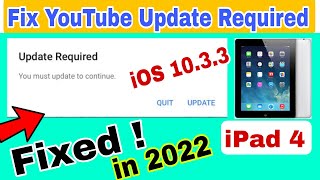 YouTube Update Required Fixed iPad 4 iOS 9 to 10.3.3 / 10.3.4 YouTube app in iPad 4 in 2022