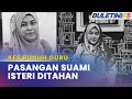 KES BUNUH | Guru Wanita Hilang Lapan Bulan Sah Dibunuh