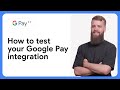 Test your Google Pay integration with these 3 steps