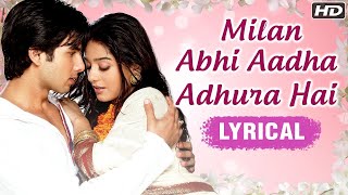 Milan Abhi Aadha Adhura Hai💞💞💞| Vivah | 💞💞💞Shreya Ghoshal, Udit Narayan |love song