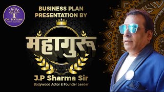 Dr nature Wellness Business Plan Presentation by Bollywood Actor \u0026 mahaguru Mr J.P Sharma SIR