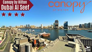 CANOPY by HILTON AL SEEF, DUBAI | Hotel-Review 4K UHD | Hotel at DUBAI CREEK