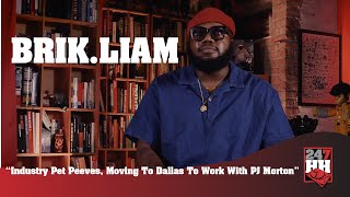 Brik.Liam - Industry Pet Peeves, \u0026 Moving To Dallas To Work With PJ Morton (247HH EXCL)