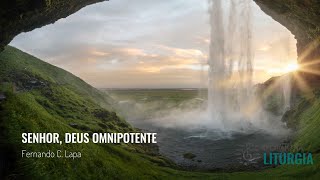 Senhor, Deus Omnipotente - Fernando C. Lapa