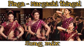 Pinga - Margazhi thingal song Mix | Bajirao mastani |Bollywood - Kollywood Mix |song mixing