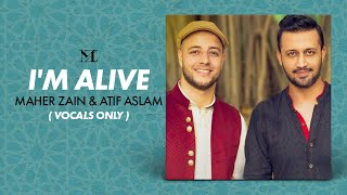 Maher Zain & Atif Aslam - I'm Alive (Vocals Only - بدون موسيقى) | Official Music Video
