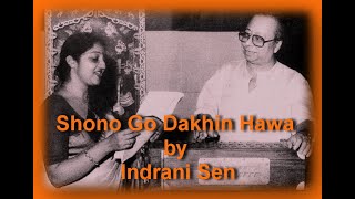 Indrani Sen ~ Shono Go Dokhino Hawa | ইন্দ্রানী সেন~ শোন গো দখিনো হাওয়া |