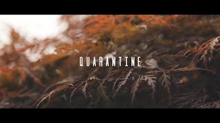 Quarantine short video - CINEMATIC B-ROLL SEQUENCE
