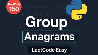 NeetCode 150 – Problem 4: Group Anagrams Explained | Python Solution with defaultdict