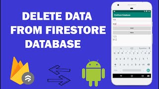 Firestore Database - 6 - Delete | Remove Data From Cloud Firestore database